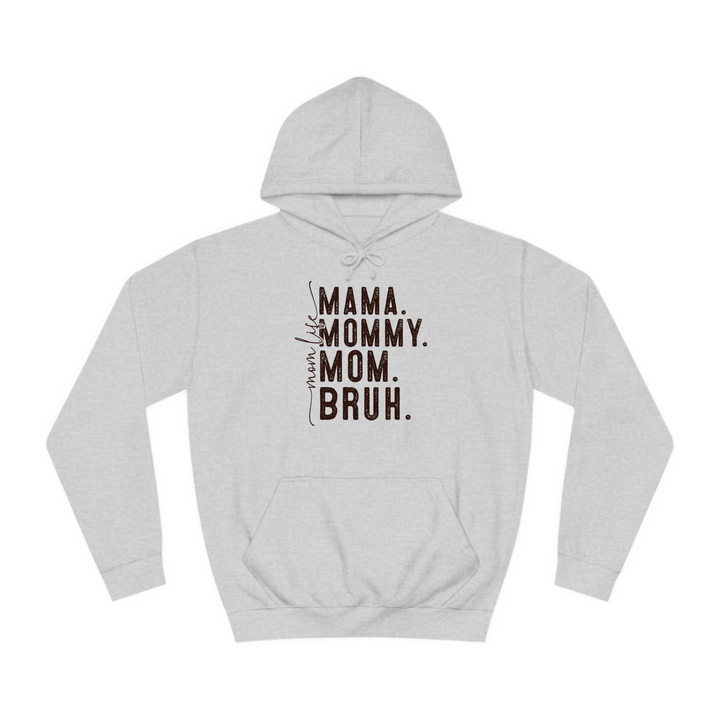 Mama Mommy Mom Bruh -Personalized Unisex College Hoodie - vo•hn