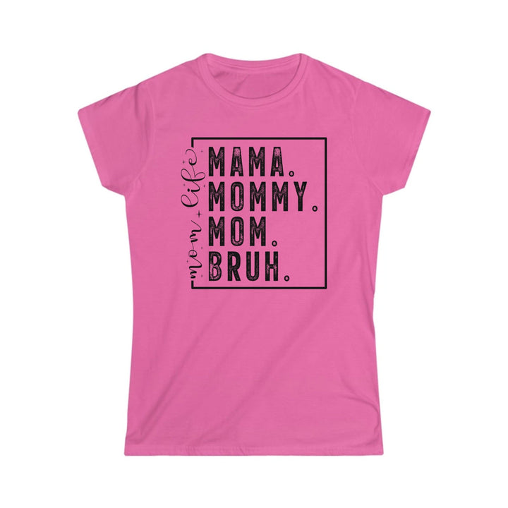 Mama Mommy Mom Bruh - Personalized Women's Softstyle Tee - vo•hn